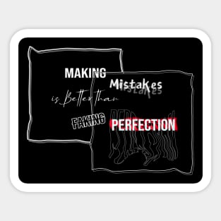 Making Mistakes is Better than Faking Perfection - Typography Quote Design Sticker